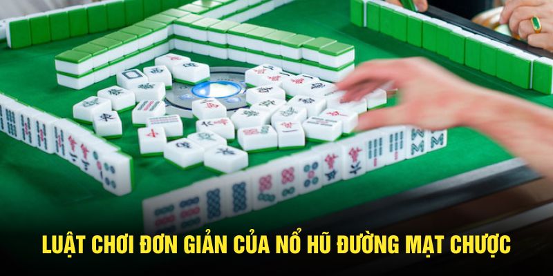 Luật chơi đơn giản của game Đường Mạc Chược